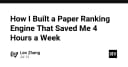 Tối ưu hóa quy trình nghiên cứu: Xây dựng hệ thống Paper Ranking Engine giúp tiết kiệm 4 giờ làm việc mỗi tuần