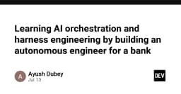 Kiến tạo kỹ sư tự hành cho ngành ngân hàng: Hành trình làm chủ AI Orchestration và Harness Engineering