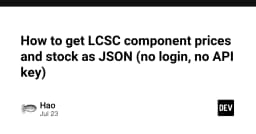 Kỹ thuật truy xuất dữ liệu giá và tồn kho linh kiện LCSC qua JSON không cần API Key