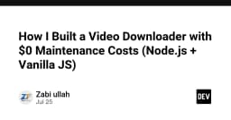 Xây dựng trình tải video với chi phí bảo trì bằng 0: Hướng tiếp cận tối ưu cho lập trình viên