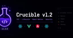 Crucible v1.2: Bước tiến mới trong phát triển TUI, vòng đời Component và bảo mật React Native
