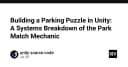 Xây dựng cơ chế giải đố Parking Puzzle trong Unity: Phân tích hệ thống Park Match