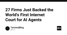 27 tập đoàn công nghệ đồng loạt hậu thuẫn Tòa án Internet đầu tiên dành cho AI Agents