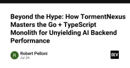 Vượt qua giới hạn hiệu năng: Cách TormentNexus tối ưu hóa kiến trúc Monolith kết hợp Go và TypeScript cho hệ thống AI