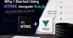 Sự kết hợp bất ngờ giữa HTMX và Vue.js: Khi kiến trúc tinh gọn thay đổi cuộc chơi phát triển Web