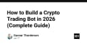 Xây dựng Crypto Trading Bot năm 2026: Hướng dẫn toàn diện cho lập trình viên