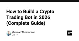 Xây dựng Crypto Trading Bot năm 2026: Hướng dẫn toàn diện cho lập trình viên