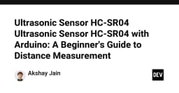 Hướng dẫn chi tiết làm chủ cảm biến siêu âm HC-SR04 với Arduino cho người mới bắt đầu