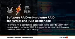 Software RAID vs Hardware RAID cho NVMe: Giải mã nút thắt cổ chai PCIe