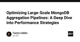 Tối ưu hóa Aggregation Pipeline trong MongoDB: Chiến lược từ lý thuyết đến thực thi hiệu năng cao