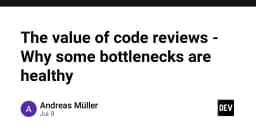 Giá trị thực sự của Code Review: Tại sao những nút thắt cổ chai lại là điều cần thiết cho chất lượng phần mềm
