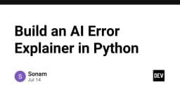 Xây dựng công cụ AI Error Explainer bằng Python: Giải mã lỗi phần mềm trong tích tắc