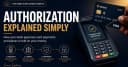 Giải mã quy trình Authorization: Điều gì thực sự xảy ra khi thẻ thanh toán của bạn được phê duyệt?