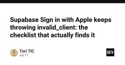 Khắc phục lỗi invalid_client khi tích hợp Sign in with Apple trên Supabase: Checklist toàn diện cho lập trình viên