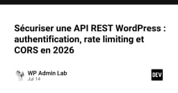 Bảo mật WordPress REST API: Chiến lược toàn diện về xác thực, Rate Limiting và CORS năm 2026