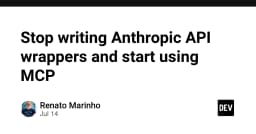 Ngừng viết Anthropic API wrappers: Tại sao Model Context Protocol (MCP) là tương lai của tích hợp AI
