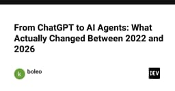 Từ ChatGPT đến AI Agents: Sự chuyển mình của công nghệ từ năm 2022 đến 2026
