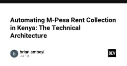 Tự động hóa thu tiền thuê nhà với M-Pesa tại Kenya: Kiến trúc kỹ thuật chuyên sâu