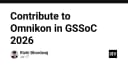 Cơ hội đóng góp cho Omnikon trong khuôn khổ GSSoC 2026: Hướng dẫn chi tiết cho lập trình viên