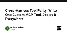 Cross-Harness Tool Parity: Chiến lược tối ưu hóa triển khai MCP Tool trên mọi nền tảng
