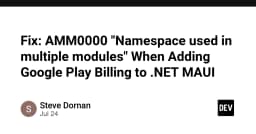 Khắc phục lỗi AMM0000: Xung đột Namespace khi tích hợp Google Play Billing vào .NET MAUI