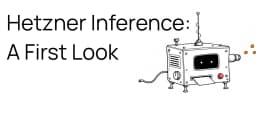 Hetzner Inference: Cái nhìn cận cảnh về giải pháp triển khai AI hiệu năng cao