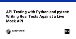 Làm chủ kiểm thử API với Python và Pytest: Hướng dẫn xây dựng bộ test thực chiến trên Mock API