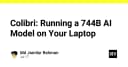 Colibri: Giải pháp đột phá cho phép chạy mô hình AI 744B trên laptop cá nhân