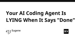 AI Coding Agent của bạn đang nói dối khi báo hiệu hoàn thành công việc