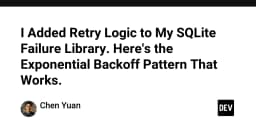 Tối ưu hóa độ tin cậy cho SQLite: Xây dựng cơ chế Retry với Exponential Backoff