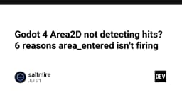 Godot 4 Area2D không nhận va chạm? 6 nguyên nhân phổ biến và cách khắc phục triệt để