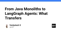 Từ Monolith Java đến AI Agents với LangGraph: Những tư duy kỹ thuật cần chuyển đổi