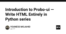 Probo-ui: Khi lập trình viên có thể viết toàn bộ HTML bằng ngôn ngữ Python
