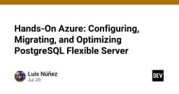 Hướng dẫn toàn diện về Azure PostgreSQL: Di chuyển, Nhân bản và Tối ưu hóa hiệu năng