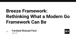 Breeze Framework: Tái định nghĩa tư duy phát triển ứng dụng hiện đại với Go