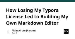 Từ sự cố mất bản quyền Typora đến hành trình tự xây dựng Markdown Editor của riêng mình