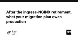 Hậu Ingress-NGINX: Lộ trình di cư an toàn cho hạ tầng Kubernetes Production