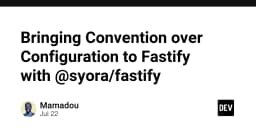 Tối ưu hóa Fastify với @syora/fastify: Đưa tư duy Convention over Configuration vào kiến trúc Backend