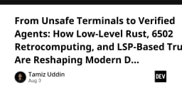 Từ Terminal thiếu an toàn đến AI Agent xác thực: Sự trỗi dậy của Rust, Retrocomputing và LSP trong công cụ lập trình hiện đại
