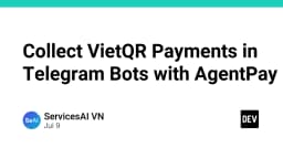 Tích hợp thanh toán VietQR vào Telegram Bot chuyên nghiệp với AgentPay