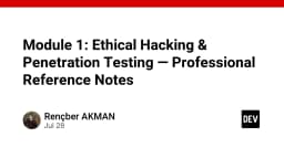 Module 1: Ethical Hacking và Penetration Testing - Tài liệu tham khảo chuyên sâu cho kỹ sư bảo mật