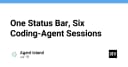 Tối ưu hóa quy trình làm việc: Khi một thanh trạng thái quản lý sáu AI Coding Agent cùng lúc