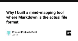 Tại sao tôi chọn Markdown làm định dạng tệp gốc cho công cụ Mind-mapping cá nhân