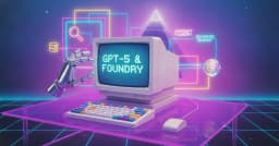 Xây dựng hệ thống Semantic Search cấp độ Production với GPT-5 và Microsoft Foundry