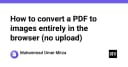 Chuyển đổi PDF sang ảnh trực tiếp trên trình duyệt: Giải pháp bảo mật và hiệu năng cao