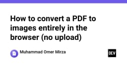 Chuyển đổi PDF sang ảnh trực tiếp trên trình duyệt: Giải pháp bảo mật và hiệu năng cao