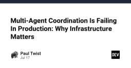 Tại sao hệ thống Multi-Agent đang thất bại trên môi trường Production: Tầm quan trọng của hạ tầng kỹ thuật