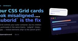 CSS Grid Subgrid: Giải pháp hoàn hảo cho vấn đề căn chỉnh thẻ bài trong thiết kế giao diện