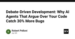 Debate-Driven Development: Tại sao việc để các AI Agent tranh luận về mã nguồn giúp giảm 30% lỗi phần mềm?