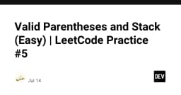 Giải mã bài toán Valid Parentheses: Ứng dụng cấu trúc dữ liệu Stack trong lập trình thực chiến